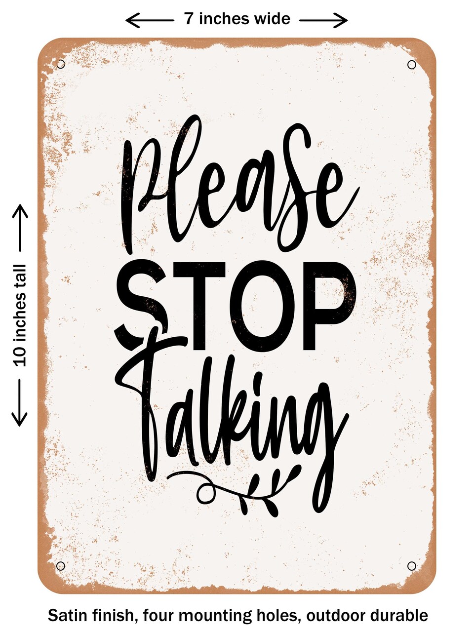 DECORATIVE METAL SIGN - Please Stop Talking - 2 - Vintage Rusty Look